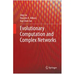 Evolutionary Computation and Complex Networks, Fachbücher von Hussein A Abbass, Jing Liu, Kay Chen Tan