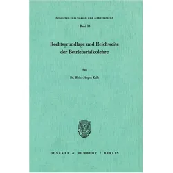 Rechtsgrundlage und Reichweite der Betriebsrisikolehre., Fachbücher von Heinz-Jürgen Kalb