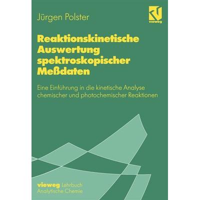 Reaktionskinetische Auswertung spektroskopischer Meßdaten, Taschenbuch von Jürgen Polster, Vieweg & Teubner, 978-3-528-06577-5