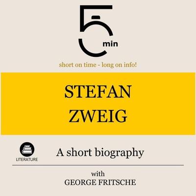 Stefan Zweig: A short biography - 5 Minutes,5 Minute Biographies,George Fritsche, Audio, 9783754510384