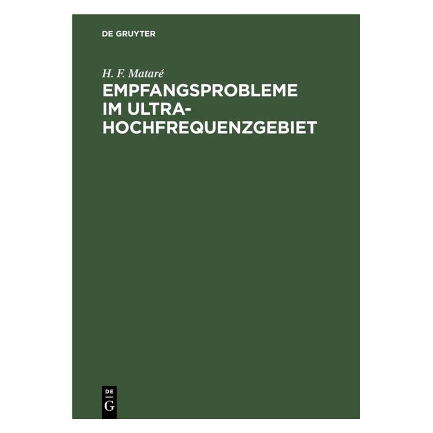 De Gruyter Mataré:Empfangsprobleme im Ultrahochfre (Deutsch, Hardcover, H. F. Mataré) (67827442)