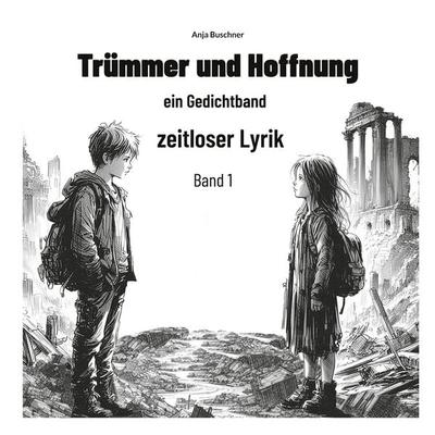 Trümmer und Hoffnung, Taschenbuch von Anja Buschner, BoD – Books on Demand, 978-3-7583-6557-7