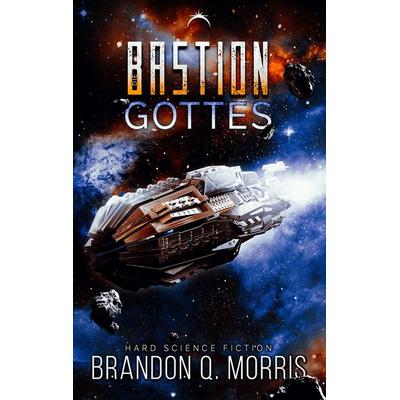 Die Bastion Gottes, Taschenbuch von Brandon Q. Morris, Nova MD, 978-3-9859553-2-9