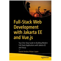 Full-Stack Web Development with Jakarta EE and Vue.js, Fachbücher von Daniel Andres Pelaez Lopez