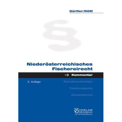 Niederösterreichisches Fischereirecht, Gebundene Ausgabe von Rudolf Gürtler,Ferdinand Döltl, Verlag Österreich, 978-3-7046-3947-9