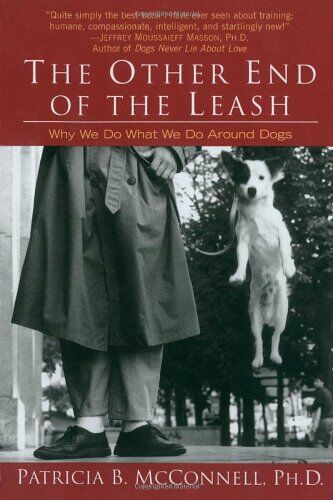 Patricia McConnel Ph.D. - The Other End of the Leash: Why We Do What We Do Around Dogs - Preis vom 19.10.2026 19:33:35 h