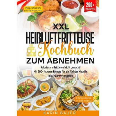 XXL Heißluftfritteuse Kochbuch zum Abnehmen, Gebundene Ausgabe von Karin Bauer, Tredition, 978-3-384-55366-9
