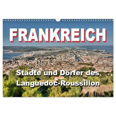 Frankreich- Städte und Dörfer des Languedoc-Roussillon (Wandkalender 2027 DIN A3 quer), CALVENDO Monatskalender