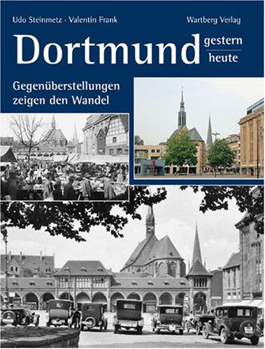 Valentin Frank - Dortmund - gestern und heute: Gegenüberstellungen zeigen den Wandel - Preis vom 13.10.2026 19:28:25 h