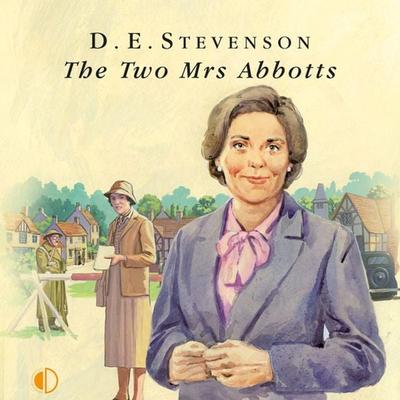 The Two Mrs Abbotts - D.E. Stevenson, Audio, 9781407988573