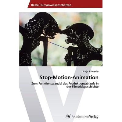 Stop-Motion-Animation, Taschenbuch von Sonja Schneider, AV Akademikerverlag, 978-3-639-38861-9
