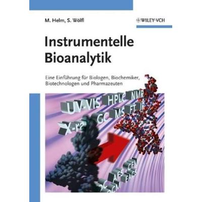 Instrumentelle Bioanalytik, Taschenbuch von Mark Helm,Stefan Wölfl, Wiley-VCH, 978-3-527-31413-3
