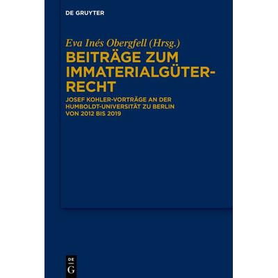 Beiträge zum Immaterialgüterrecht, Gebundene Ausgabe von , De Gruyter, 978-3-11-052725-4