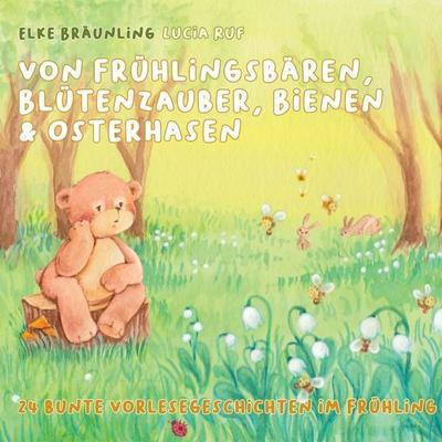 Von Frühlingsbären, Blütenzauber, Bienen & Osterhasen - Elke Bräunling, Audio, 4061707887253