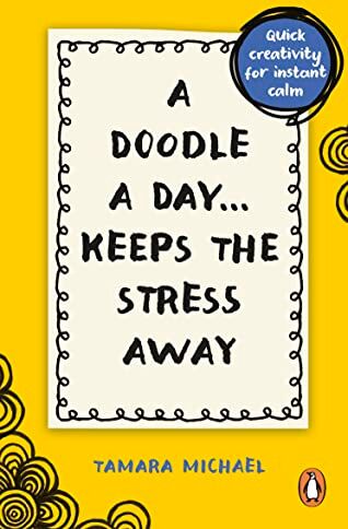 Tamara Michael Art Teacher and Artist - A Doodle a Day Keeps the Stress Away: Quick creativity for instant calm - Preis vom 13.10.2026 11:25:28 h