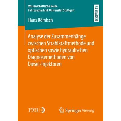 Analyse der Zusammenhänge zwischen Strahlkraftmethode und optischen sowie hydraulischen Diagnosemethoden von Diesel-Injektoren, Taschenbuch von Hans