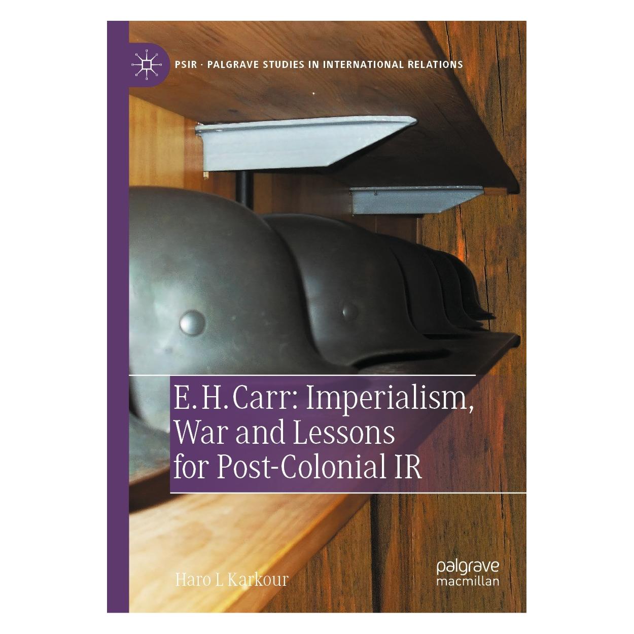 Springer E. H. Carr: Imperialism, War and Lessons for Post-Colonial IR (Englisch, Hardcover, Haro L Karkour) (9783030993597)