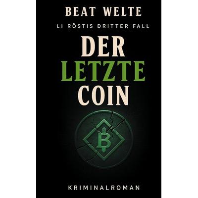 Der letzte Coin, Gebundene Ausgabe von Beat Welte, BoD – Books on Demand, 978-3-8192-8251-5