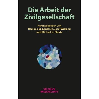 Die Arbeit der Zivilgesellschaft, Paperback von , Velbrück, 978-3-95832-161-8