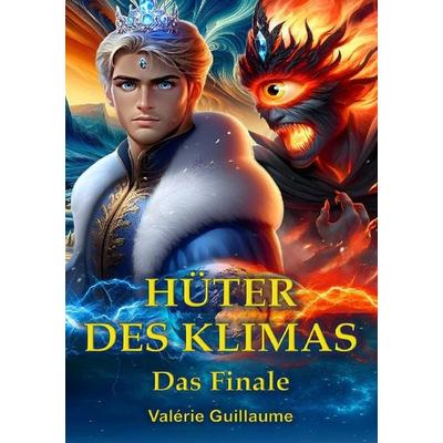 Hüter des Klimas, Taschenbuch von Valérie Guillaume, Epubli, 978-3-7575-8479-5