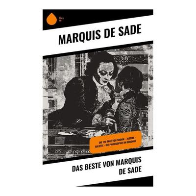 Das Beste von Marquis de Sade, Taschenbuch von Marquis de Sade, Sharp Ink, 978-80-283-5156-4