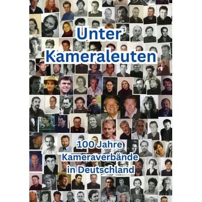 Unter Kameraleuten, Taschenbuch von Hans Albrecht Lusznat, Schüren Verlag GmbH, 978-3-7410-0498-8