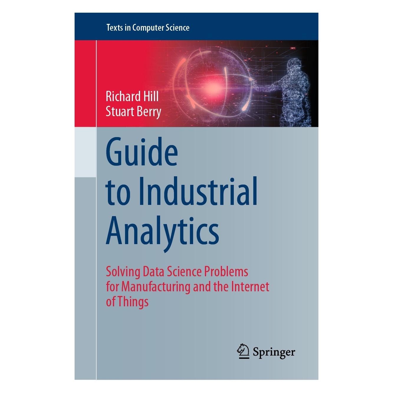 Springer Guide to Industrial Analytics (Englisch, Hardcover, Richard Hill, Stuart Berry) (9783030791032)