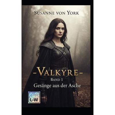 VALKYRE - Gesänge aus der Asche, Taschenbuch von Susanne York, Independently Published
