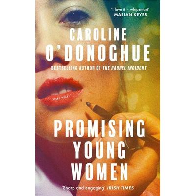 Promising Young Women, Taschenbuch von Caroline O'Donoghue; Little, Brown Book Group, 978-0-349-01883-6