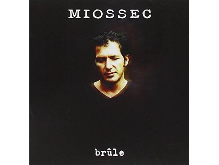 Miossec - Brule