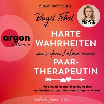 Harte Wahrheiten aus dem Leben einer Paartherapeutin - Birgit Fehst, Audio, 9783732476275