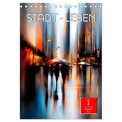 Stadt - Leben (Tischkalender 2027 DIN A5 hoch), CALVENDO Monatskalender