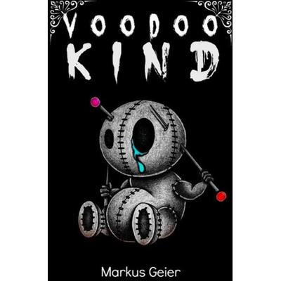 Voodoo Kind, Taschenbuch von Markus Geier, Epubli, 978-3-7467-0091-5