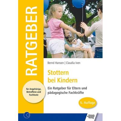 Stottern bei Kindern, Taschenbuch von Bernd Hansen,Claudia Iven, Schulz-Kirchner, 978-3-8248-0443-6