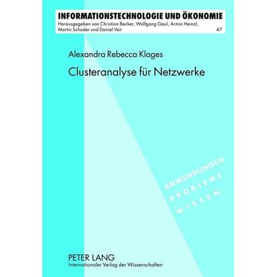 Clusteranalyse für Netzwerke, Gebundene Ausgabe von Alexandra Rebecca Klages, Peter Lang GmbH, Internationaler Verlag der Wissenschaften,
