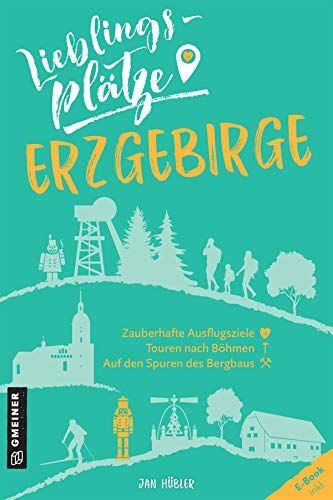 Jan Hübler - Lieblingsplätze Erzgebirge (Lieblingsplätze im GMEINER-Verlag) - Preis vom 04.10.2026 03:51:26 h