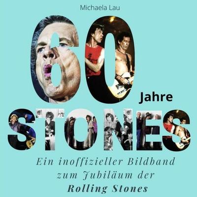 60 Jahre Stones, Taschenbuch von Michaela Lau, 27amigos, 978-3-7505-0902-3