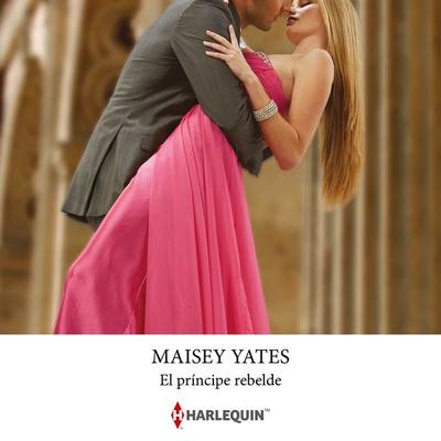El príncipe rebelde - Maisey Yates, Audio, 9788410625341