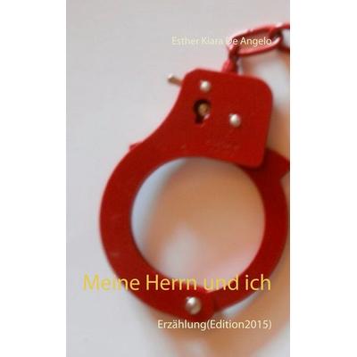 Meine Herrn und ich, Taschenbuch von Esther Kiara De Angelo, BoD – Books on Demand, 978-3-7347-9146-8