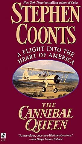 Stephen Coonts - The Cannibal Queen: A Flight into the Heart of America - Preis vom 09.10.2026 07:28:09 h