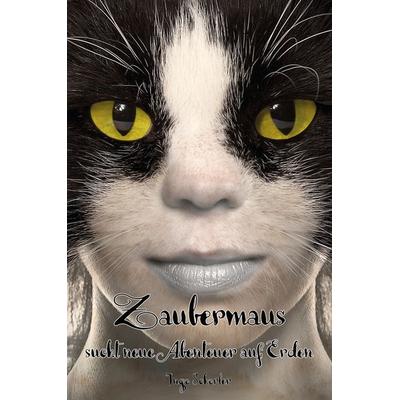 Zaubermaus sucht neue Abenteuer auf Erden, Taschenbuch von Ingo Schorler, Papierfresserchens MTM-Verlag, 978-3-96074-700-0