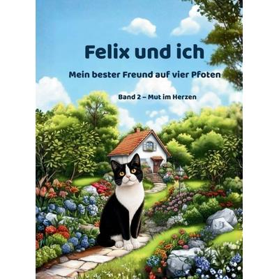 Felix und ich - Mein bester Freund auf vier Pfoten, Taschenbuch von Petra Kae, Petra Kae, 978-94-039-1778-8
