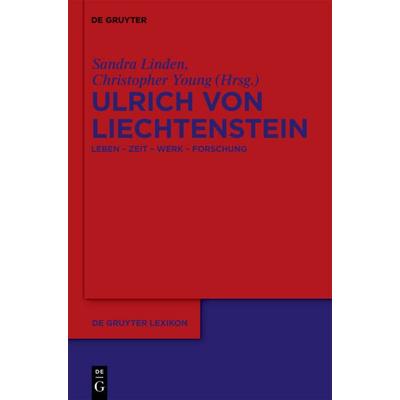 Ulrich von Liechtenstein, Gebundene Ausgabe von , De Gruyter, 978-3-11-018485-3