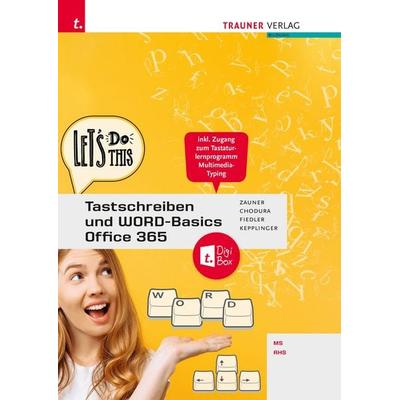 Tastschreiben und WORD-Basics MS/AHS Office 365 + TRAUNER-DigiBox, Taschenbuch von Doris Zauner,Dietmar Chodura,Stephanie Fiedler,Elke Kepplinger,