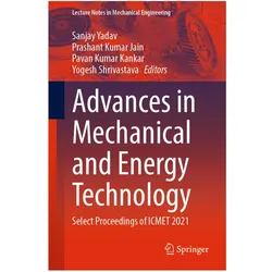 Advances in Mechanical and Energy Technology, Fachbücher von Yogesh Shrivastava, Pavan Kumar Kankar, Sanjay Yadav, Prashant Kumar Jain