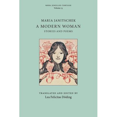 A Modern Woman, Taschenbuch von Maria Janitschek, Texts and Translations, 978-1-83954-566-5