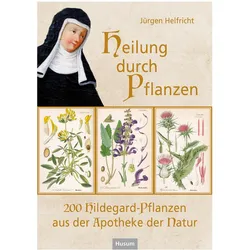 Heilung durch Pflanzen, Ratgeber von Jürgen Helfricht