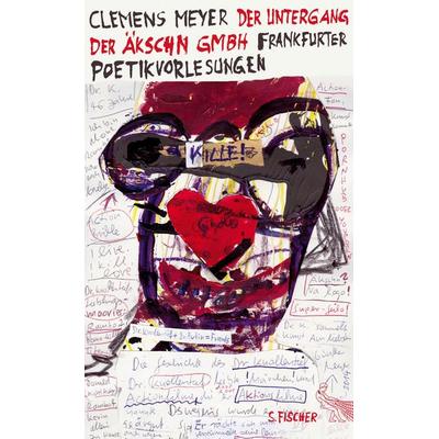 Der Untergang der Äkschn GmbH, Gebundene Ausgabe von Clemens Meyer, S. Fischer Verlag