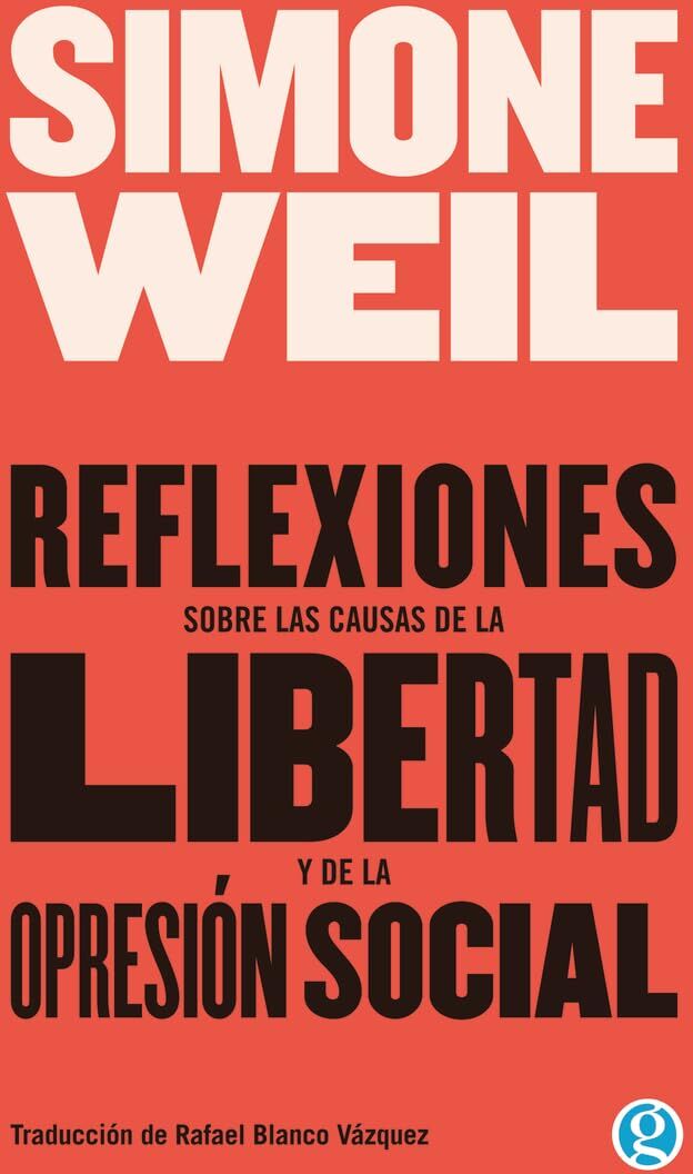 Simone Weil - Reflexiones sobre las causas de la libertad y de la opresión social - Preis vom 11.10.2026 03:10:56 h