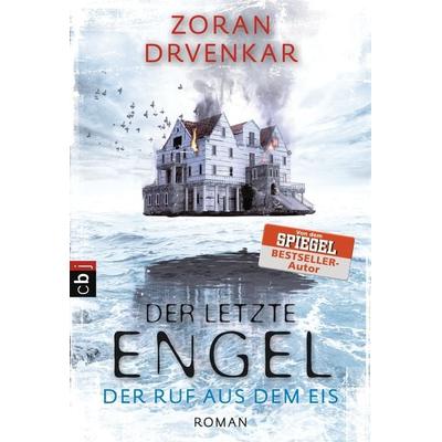Der letzte Engel - Der Ruf aus dem Eis, Taschenbuch von Zoran Drvenkar, Cbt, 978-3-570-40338-9